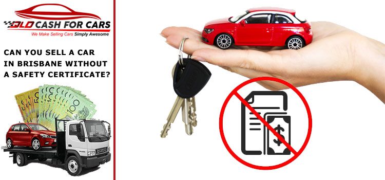 Sell A Car In Brisbane Without A Safety Certificate